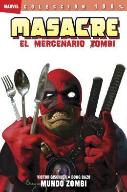100% Marvel. Masacre: El Mercenario Zombi 2