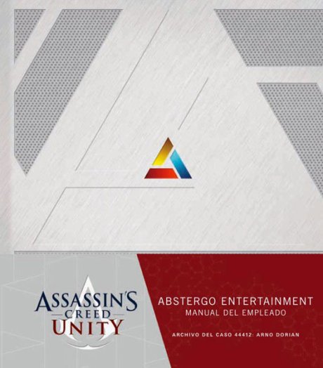 ASSASSIN´S CREED UNITY. ABSTERGO ENTERTAINMENT: MANUAL DEL NUEVO EMPLEADO.