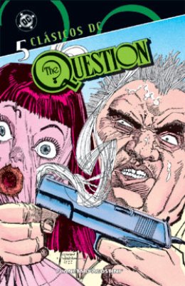 Clásicos DC: The Question Nº 05