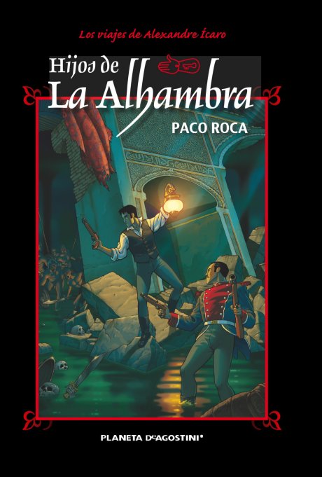 Hijos de la Alhambra (Nueva edición). Aventuras de Alexander Ícaro
