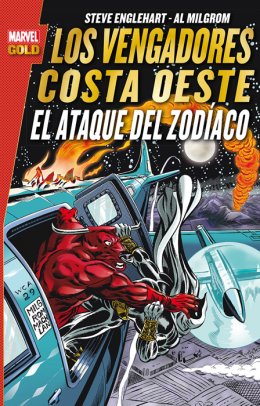 Marvel Gold. Los Vengadores Costa Oeste: El ataque del Zodíaco