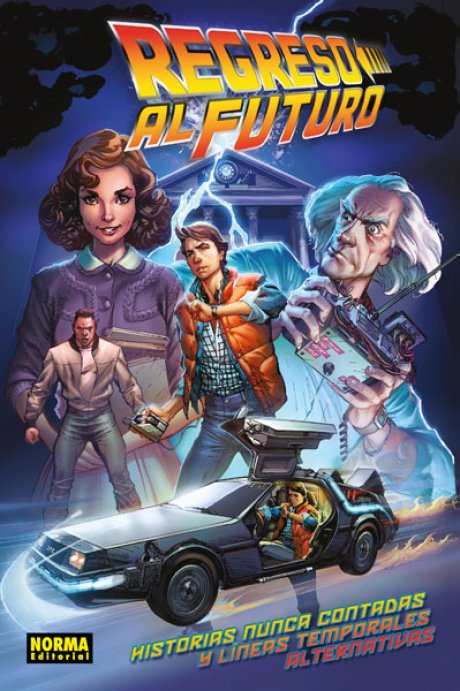 REGRESO AL FUTURO: HISTORIAS NUNCA CONTADAS Y LÍNEAS TEMPORALES ALTERNATIVAS