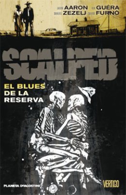Scalped Nº 07: El blues de la reserva