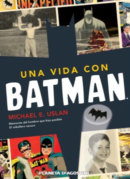 Una vida con Batman. Memorias del hombre que hizo posible  El caballero oscuro